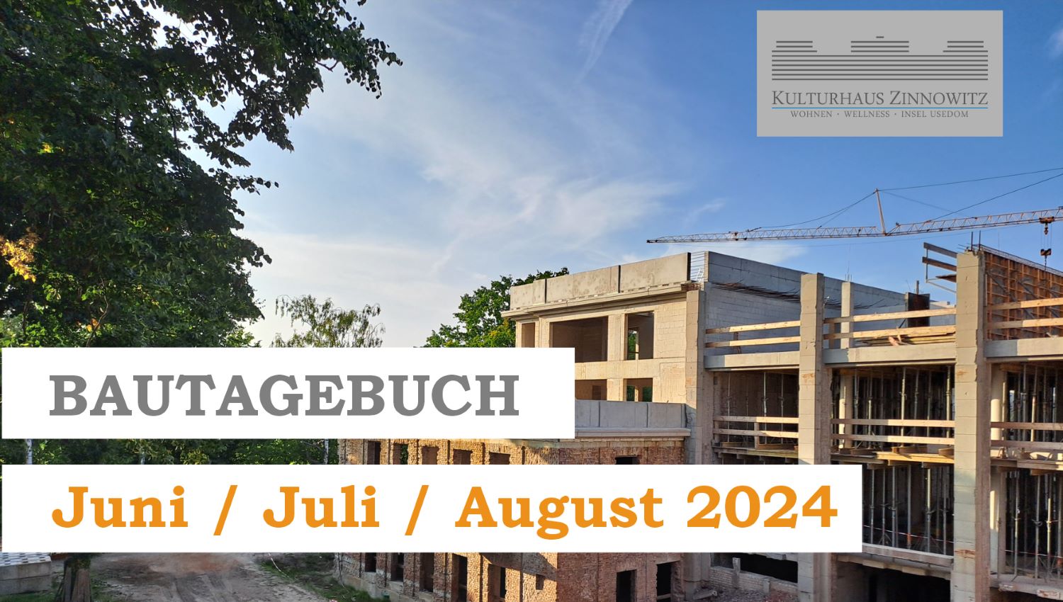 Bautenstandsbericht Juni / Juli / August 2024